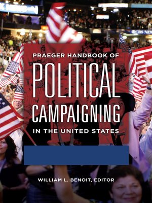 cover image of Praeger Handbook of Political Campaigning in the United States [2 volumes]